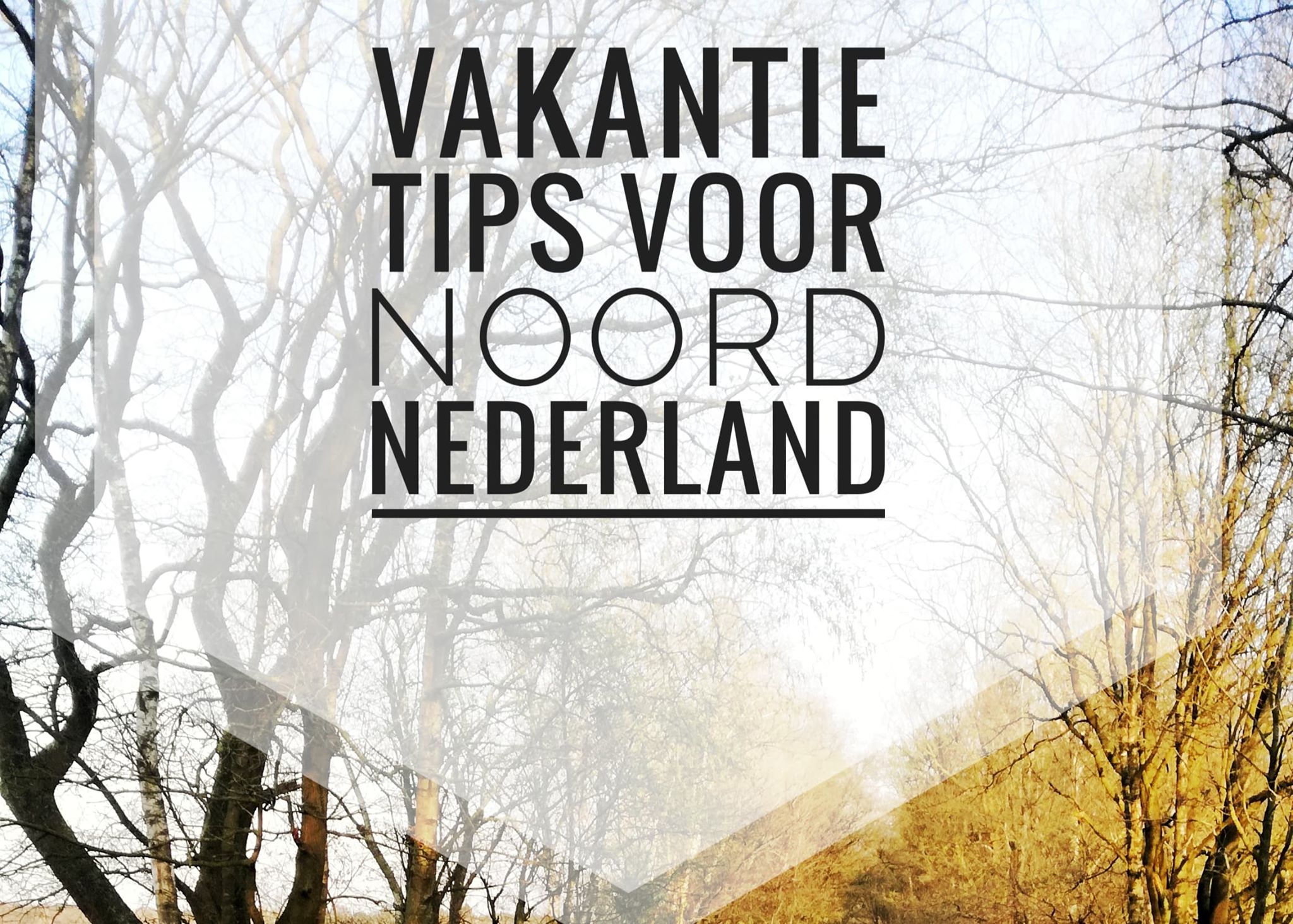 Vakantie Tips – Noord Nederland