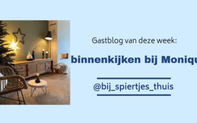 Gastblog – Monique, interieur @Bij_Spiertjes_Thuis.